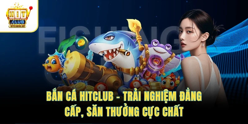 Bắn cá HitClub