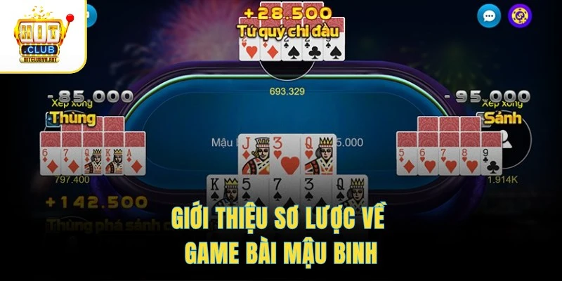 Giới thiệu sơ lược về game bài Mậu Binh