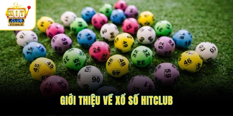 Giới thiệu về xổ số HITCLUB
